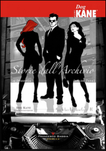 Dog Kane. Storie dell'archivio. Vol. 1: La sventola. Madame Fatal