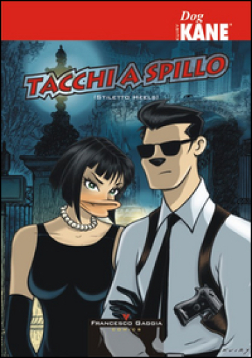 Dog Kane. Storie dell'archivio. Vol. 2: Tacchi a spillo