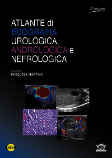 Atlante di ecografia urologica, andrologica e nefrologica. Ediz. illustrata