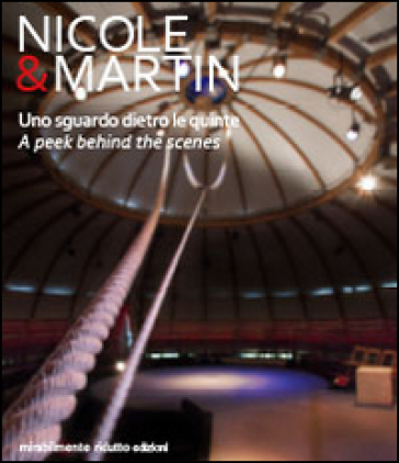Nicole &amp; Martin. Uno sguardo dietro le quinte. Ediz. italiana e inglese
