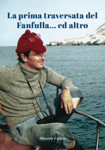 La Prima Traversata Del Fanfulla... Ed Altro