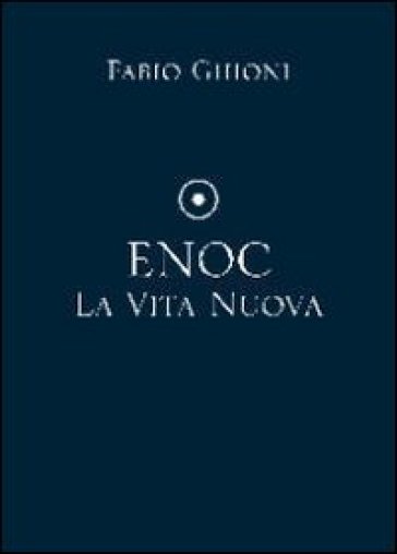 Enoc la vita nuova