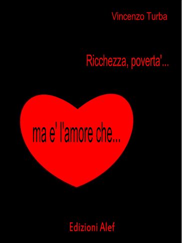 Ricchezza, povertà ma è l'amore che ...