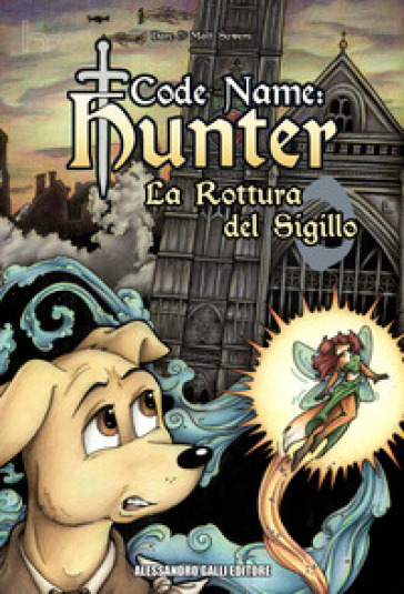 Code Name Hunter. La Rottura Del Sigillo. Ediz. Integrale