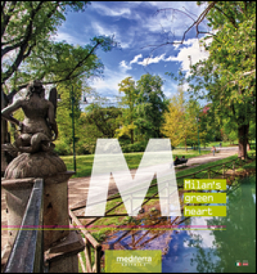 Milan's green heart. Ediz. a colori