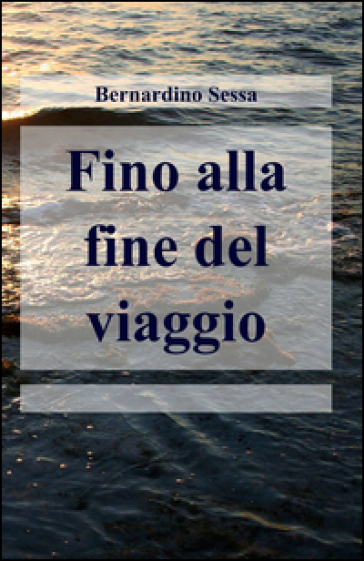 Fino Alla Fine Del Viaggio