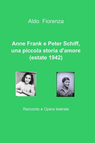 Anne Frank e Peter Schiff, una piccola storia d'amore (estate 1942)