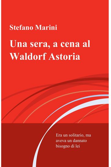 Una sera, a cena al Waldorf Astoria