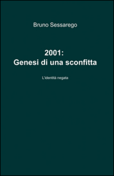 2001: Genesi Di Una Sconfitta