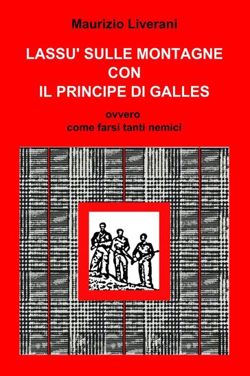 LASSU' SULLE MONTAGNE CON IL PRINCIPE DI GALLES