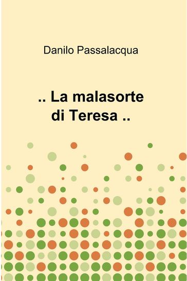 .. La malasorte di Teresa ..