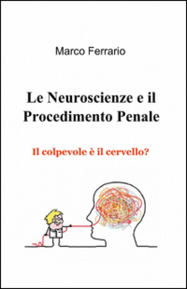 Le Neuroscienze E Il Procedimento Penale
