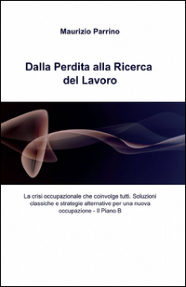 Dalla Perdita Alla Ricerca Del Lavoro
