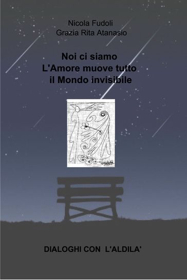 Noi ci siamo L'Amore muove tutto il Mondo invisibile