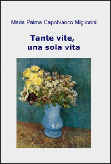 Tante Vite, Una Sola Vita