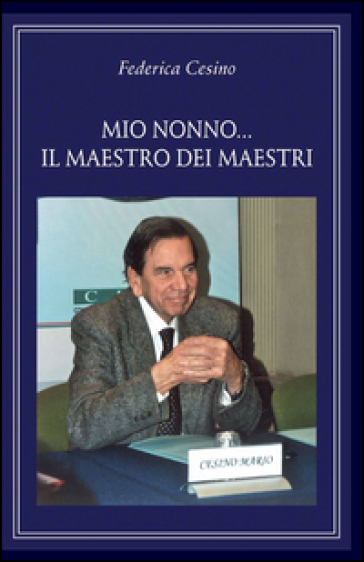 Mio Nonno... Il Maestro Dei Maestri