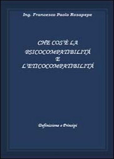 Che cosè la psicocompatibilità e l'eticocompatibilità