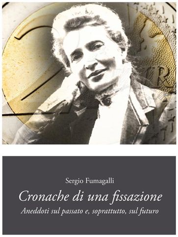 Cronache di una fissazione