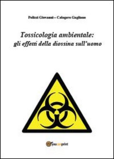 Tossicologia ambientale: gli effetti della diossina sull'uomo
