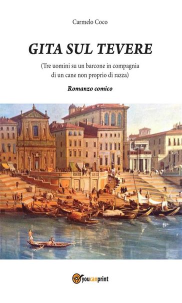 "Gita sul Tevere (Tre uomini su un barcone in compagnia di un cane non proprio di razza)" - Romanzo comico