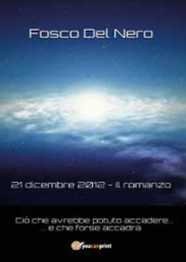 21 dicembre 2012. Il romanzo