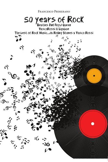 50 years of Rock: Beatles, Pink Floyd, Queen, Vasco Rossi & Ligabue
