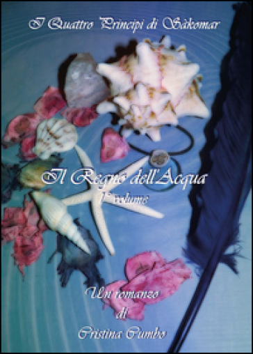 Il regno dell'acqua. I quattro principi di Sàkomar. Vol. 1
