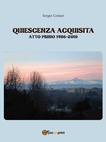 Quiescenza acquisita  Atto primo 1986-2010