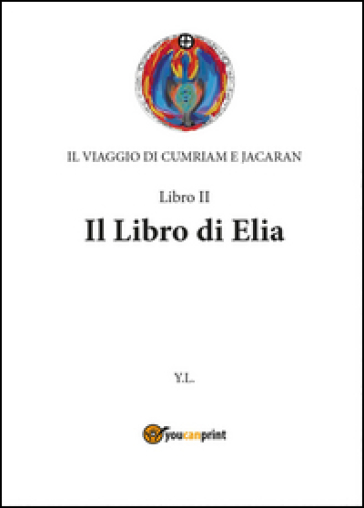 Libro di Elia. Il viaggio di Cumriam e Jacaran. Vol. 2
