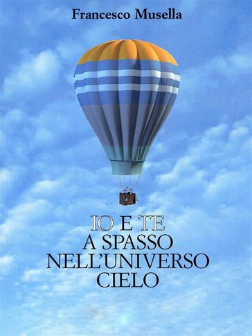 Io e Te a spasso nell'universo cielo