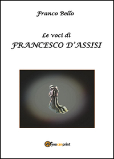 Le voci di Francesco d'Assisi