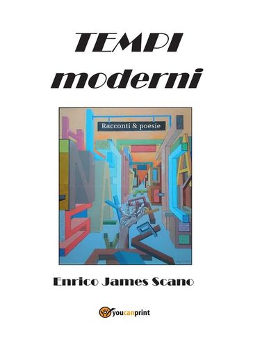 Tempi moderni  Racconti & poesie