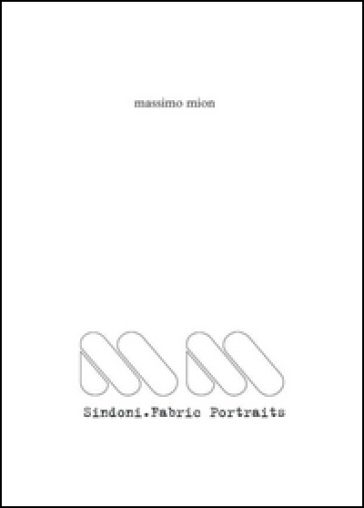 Sindoni. Fabric portraits. Ediz. illustrata