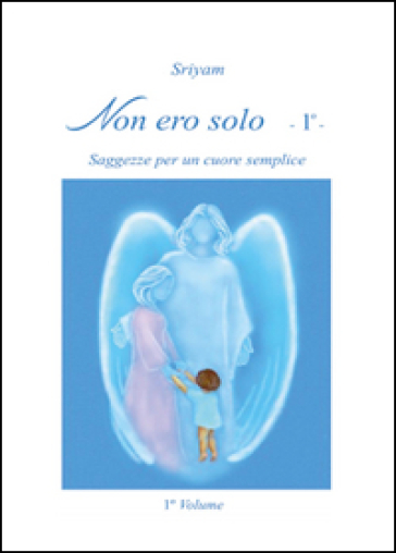 Non ero solo. Vol. 1