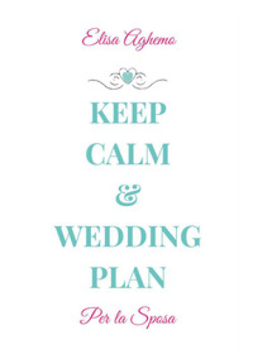 Per la sposa. Keep calm &amp; wedding plan