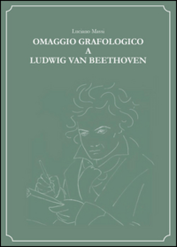 Omaggio grafologico a Ludwig Van Beethoven