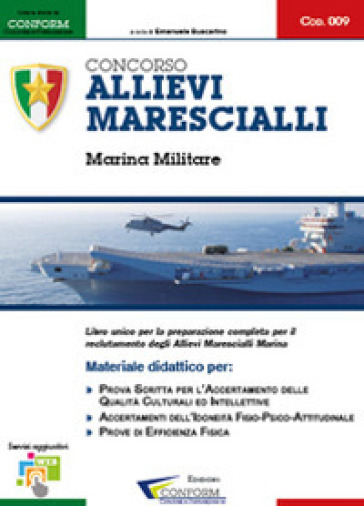 Concorso allievi marescialli. Marina militare. Manuale per la preparazione alle selezioni