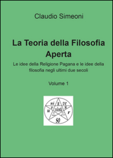 La teoria della filosofia aperta. Vol. 1