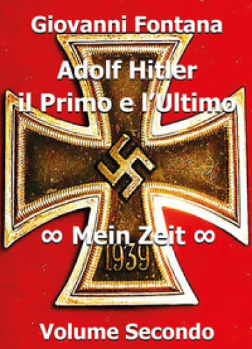 Adolf Hitler. Il primo e l'ultimo. Vol. 2: Mein Zeit