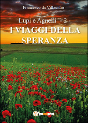 I viaggi della speranza. Lupi e agnelli. Vol. 2