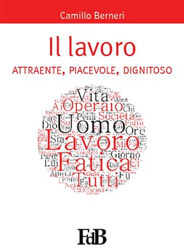 Il lavoro attraente, piacevole, dignitoso