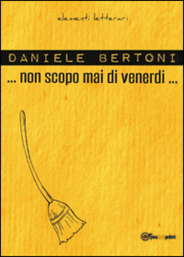 Non scopo mai di venerdì