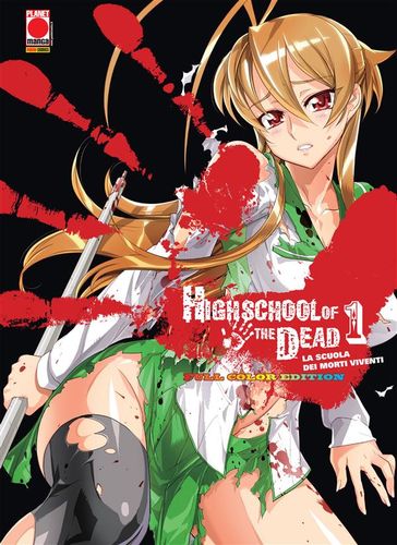 Highschool of the Dead: La scuola dei morti viventi - Full Color Edition 1