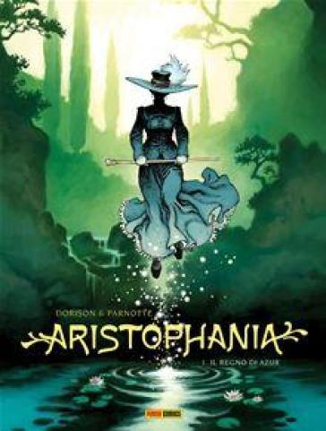 Aristophania. Vol. 1: Il regno di Azur