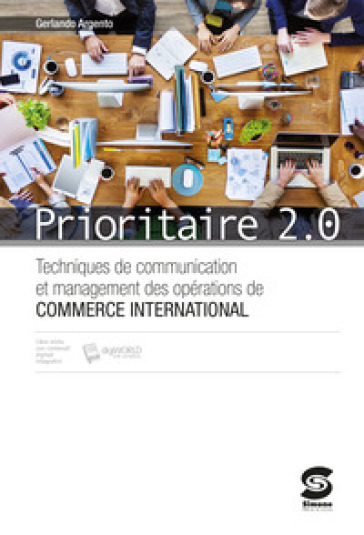 Prioritaire 2.0. Techniques de communication et management des operations de commerce interna. Per gli Ist. tecnici. Con e-book. Con espansione online