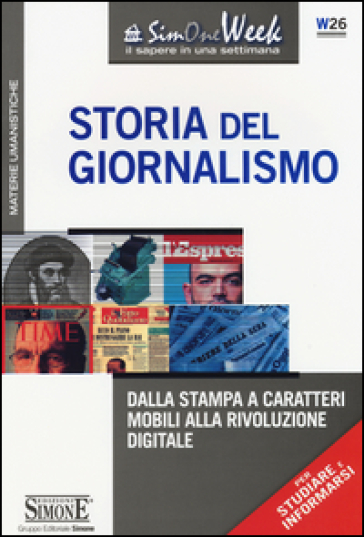 Storia Del Giornalismo. Dalla Stampa A Caratteri Mobili Alla Rivoluzione Digitale