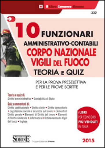 10 Funzionari Amministrativo-Contabili. Corpo Nazionale Vigili Del Fuoco. Teoria E Quiz. Per La Prova Preselettiva E Per Le Prove Scritte