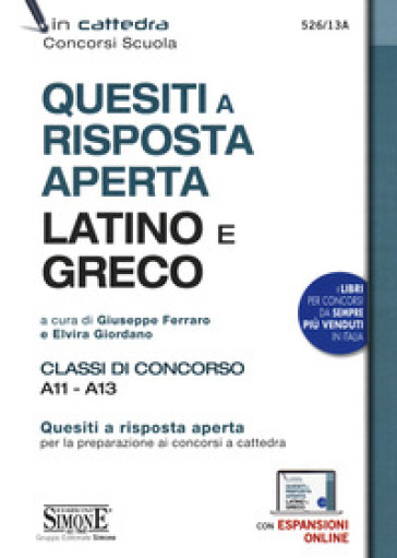 Quesiti a risposta aperta. Latino e greco. Classi di concorso A11 - A13. Con espansione online