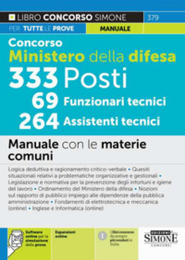 Concorso Ministero della difesa. 333 posti, 69 funzionari tecnici, 264 assistenti tecnici. Manuale con le materie comuni. Con espansione online. Con s