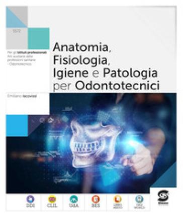 Anatomia fisiologia patologia nel settore odontotecnico. Per le Scuole superiori. Con e-book. Con espansione online